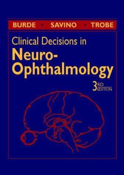 Clinical Decisions in Neuro-Ophthalmology 3rd 9780323017077 Front Cover