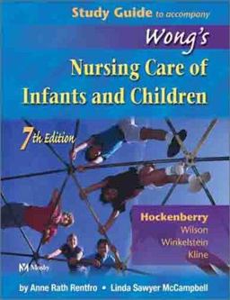 Study Guide to Accompany Wong's Nursing Care of Infants and Children