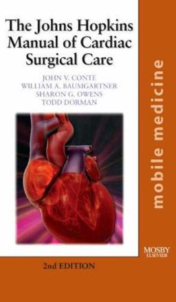 Johns Hopkins Manual of Cardiac Surgical Care Mobile Medicine Series 2nd 9780323018104 Front Cover