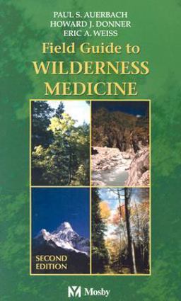Field Guide to Wilderness Medicine 2nd 9780323018944 Front Cover