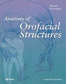 Anatomy of Orofacial Structures 7th 9780323019545 Front Cover