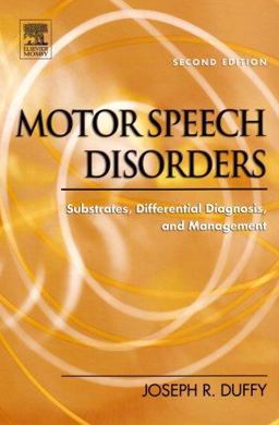 Motor Speech Disorders Substrates, Differential Diagnosis, and Management 2nd 9780323024525 Front Cover