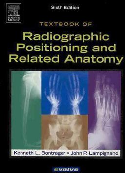Textbook of Radiographic Positioning and Related Anatomy 6th 9780323025072 Front Cover