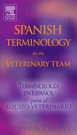 Spanish Terminology for the Veterinary Team  9780323025638 Front Cover