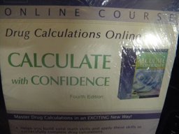 Drug Calculations Online for Calculate with Confidence Drug Calculations Online for Calculate with Confidence