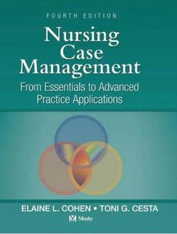 Nursing Case Management From Essentials to Advanced Practice Applications 4th 9780323027656 Front Cover