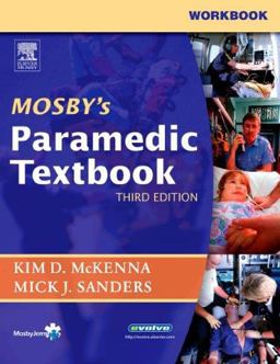 Workbook to Accompany Mosby's Paramedic Textbook Workbook to Accompany Mosby's Paramedic Textbook