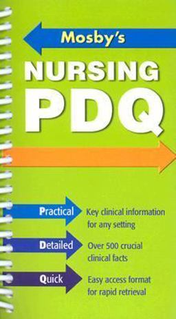 Mosby's Nursing PDQ Practical, Detailed, Quick Reference  9780323028042 Front Cover