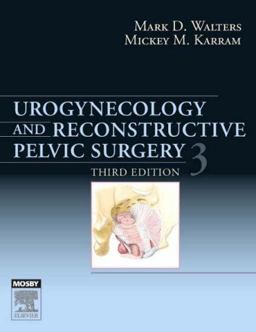 Urogynecology and Reconstructive Pelvic Surgery 3rd 9780323029025 Front Cover