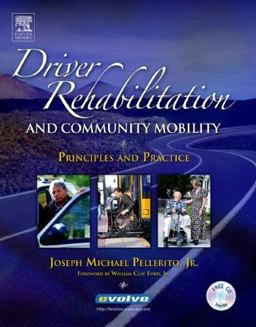 Driver Rehabilitation and Community Mobility Principles and Practice  9780323029377 Front Cover