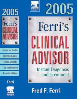 Ferri's Clinical Advisor 2005 Instant Diagnosis and Treatment  9780323029735 Front Cover