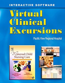 Virtual Clinical Excursions 3. 0 for Maternal Child Nursing Care Virtual Clinical Excursions 3. 0 for Maternal Child Nursing Care