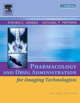 Pharmacology and Drug Administration for Imaging Technologists 2nd 9780323030755 Front Cover
