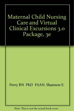 Maternal Child Nursing Care and Virtual Clinical Excursions 3. 0 Package Maternal Child Nursing Care and Virtual Clinical Excursions 3. 0 Package