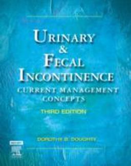 Urinary and Fecal Incontinence Current Management Concepts 3rd 9780323031356 Front Cover