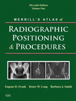 Merrill's Atlas of Radiographic Positioning and Procedures 3-Volume Set 11th 9780323033176 Front Cover
