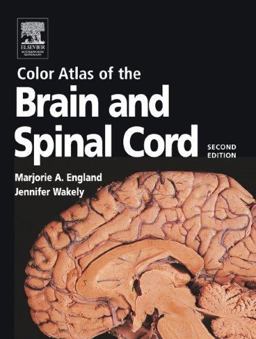 Color Atlas of the Brain and Spinal Cord An Introduction to Normal Neuroanatomy 2nd 9780323036672 Front Cover
