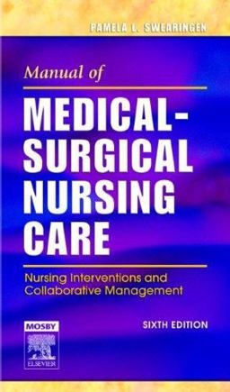 Manual of Medical-Surgical Nursing Care Nursing Interventions and Collaborative Management 6th 9780323037273 Front Cover