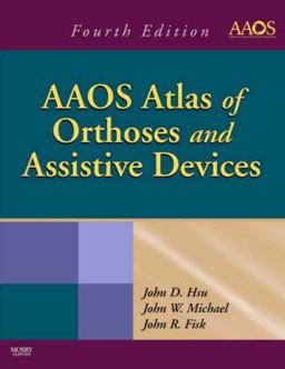 AAOS Atlas of Orthoses and Assistive Devices 4th 9780323039314 Front Cover