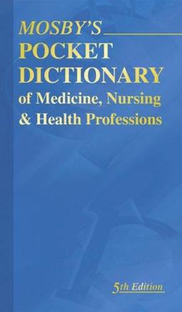 Mosby's Pocket Dictionary of Medicine, Nursing and Health Professions