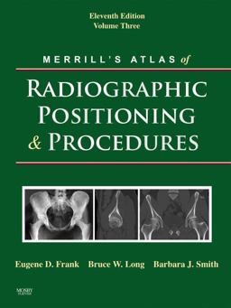 Merrill's Atlas of Radiographic Positioning and Procedures