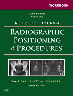 Merrill's Atlas of Radiographic Positioning and Procedures 11th 9780323042147 Front Cover