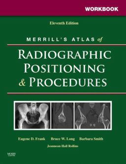 Workbook for Merrill's Atlas of Radiographic Positioning and Procedures 2-Volume Set 11th 9780323042161 Front Cover