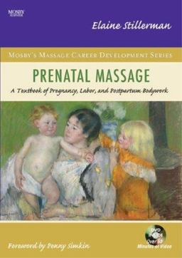 Prenatal Massage A Textbook of Pregnancy, Labor, and Postpartum Bodywork  9780323042536 Front Cover