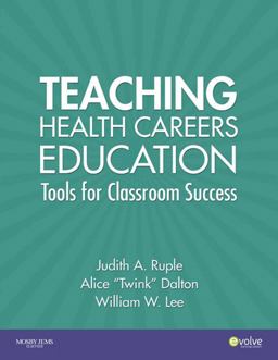 Teaching Health Careers Education Tools for Classroom Success  9780323042567 Front Cover