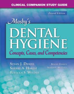 Clinical Companion Study Guide for Mosby's Dental Hygiene Concepts, Cases and Competencies 2nd 9780323045346 Front Cover