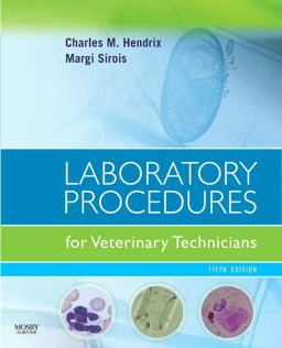 Laboratory Procedures for Veterinary Technicians 5th 9780323045728 Front Cover