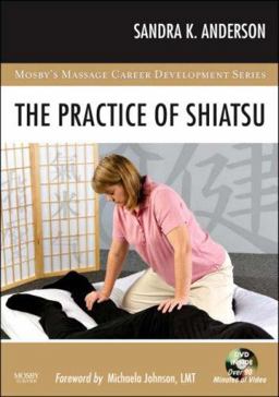 Practice of Shiatsu  9780323045803 Front Cover