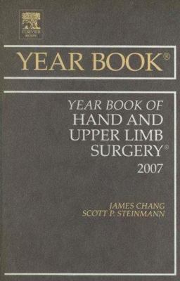 Year Book of Hand and Upper Limb Surgery 2007 Year Book of Hand and Upper Limb Surgery 2007