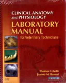 Clinical Anatomy and Physiology Laboratory Manual for Veterinary Technicians 2nd 9780323046848 Front Cover
