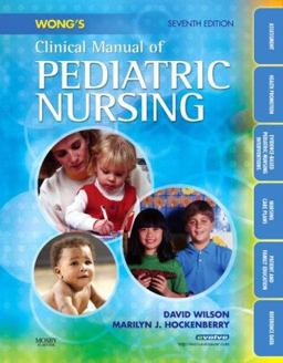 Wong's Clinical Manual of Pediatric Nursing 7th 9780323047135 Front Cover