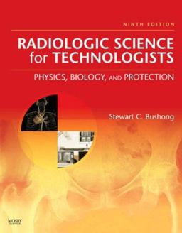 Radiologic Science for Technologists Radiologic Science for Technologists