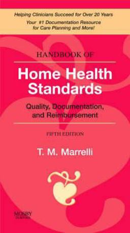 Handbook of Home Health Standards Quality, Documentation, and Reimbursement 5th 9780323052245 Front Cover