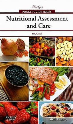 Mosby's Pocket Guide to Nutritional Assessment and Care 6th 9780323052658 Front Cover
