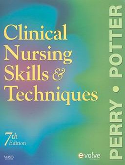 Clinical Nursing Skills and Techniques Clinical Nursing Skills and Techniques