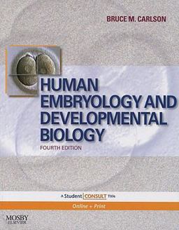 Human Embryology and Developmental Biology With STUDENT CONSULT Online Access 4th 9780323053853 Front Cover