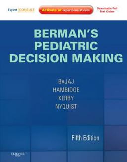 Berman's Pediatric Decision Making Expert Consult - Online and Print 5th 9780323054058 Front Cover