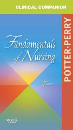 Clinical Companion - Fundamentals of Nursing 7th 9780323054829 Front Cover