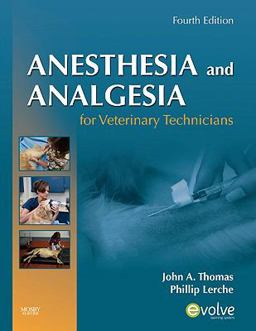 Anesthesia and Analgesia for Veterinary Technicians 4th 9780323055048 Front Cover
