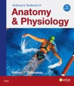 Anthony's Textbook of Anatomy and Physiology