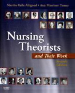 Nursing Theorists and Their Work 7th 9780323056410 Front Cover