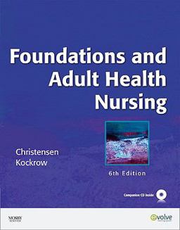 Foundations and Adult Health Nursing 6th 9780323057288 Front Cover