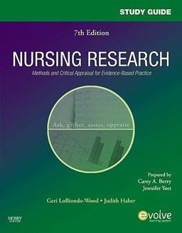 Study Guide for Nursing Research Methods and Critical Appraisal for Evidence-Based Practice 7th 9780323057462 Front Cover