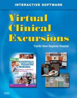 Virtual Clinical Excursions 3. 0 for Wong's Essentials of Pediatric Nursing Virtual Clinical Excursions 3. 0 for Wong's Essentials of Pediatric Nursing