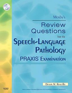 Mosby's Review Questions for the Speech-Language Pathology PRAXIS Examination