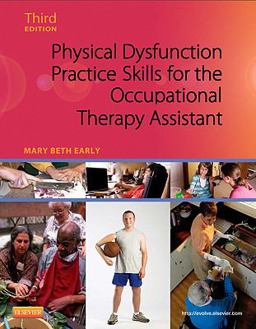 Physical Dysfunction Practice Skills for the Occupational Therapy Assistant 3rd 9780323059091 Front Cover
